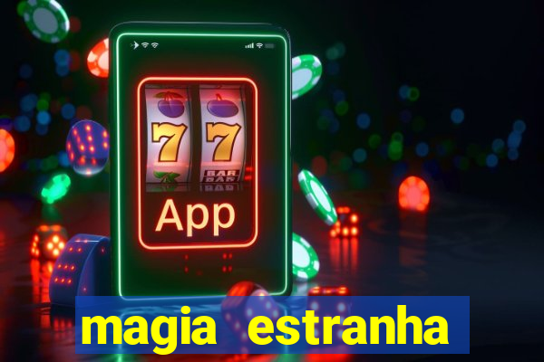 magia estranha filme completo dublado google drive